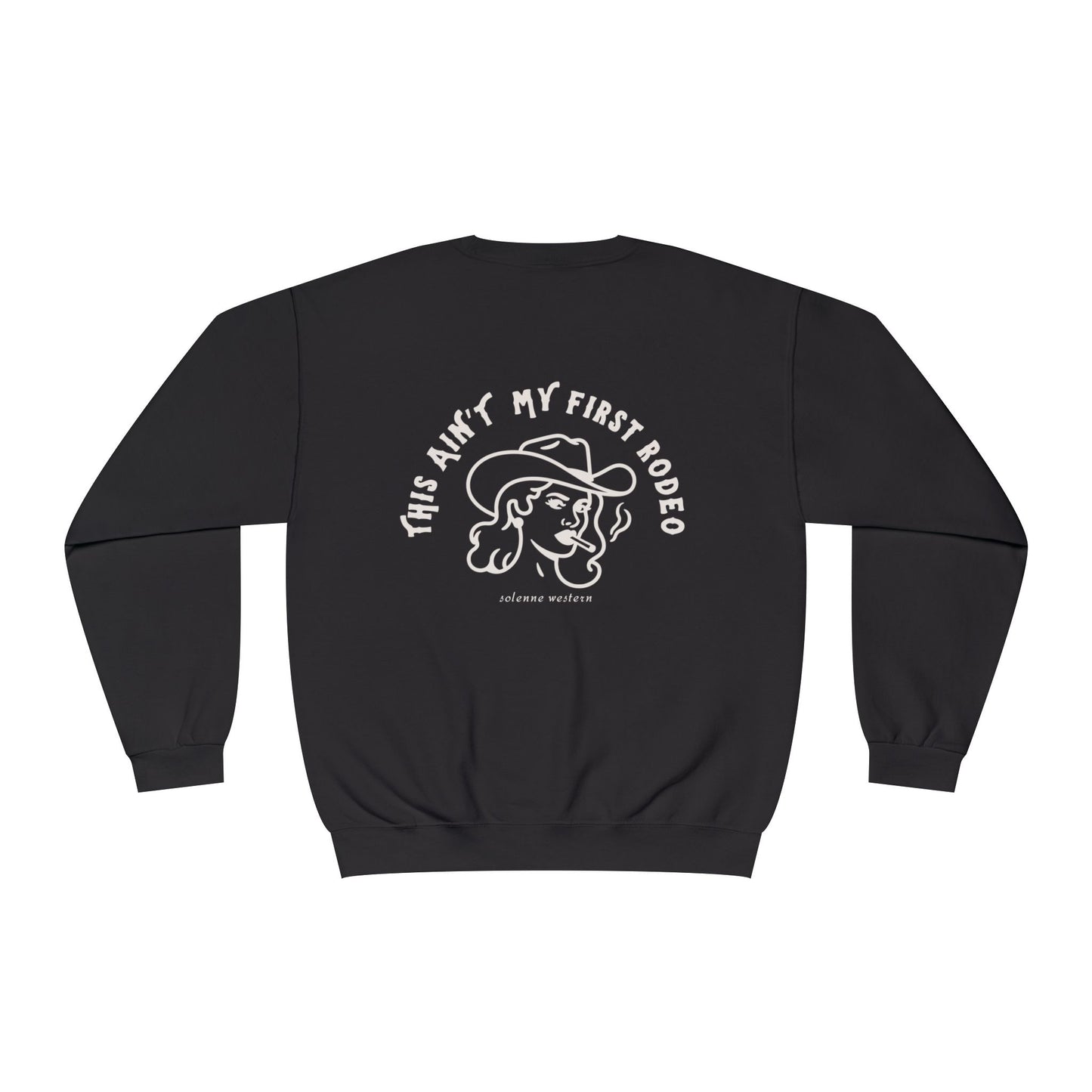 This Ain’t My First Rodeo | Crewneck