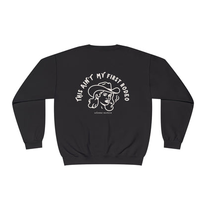 This Ain’t My First Rodeo | Crewneck