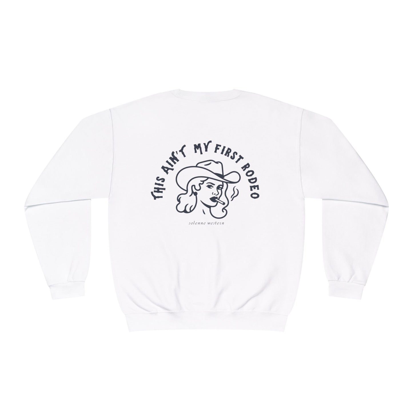 This Ain’t My First Rodeo | Crewneck