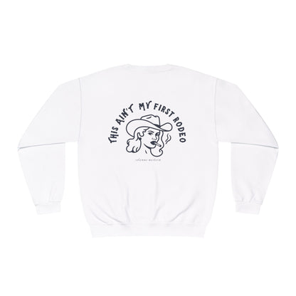 This Ain’t My First Rodeo | Crewneck