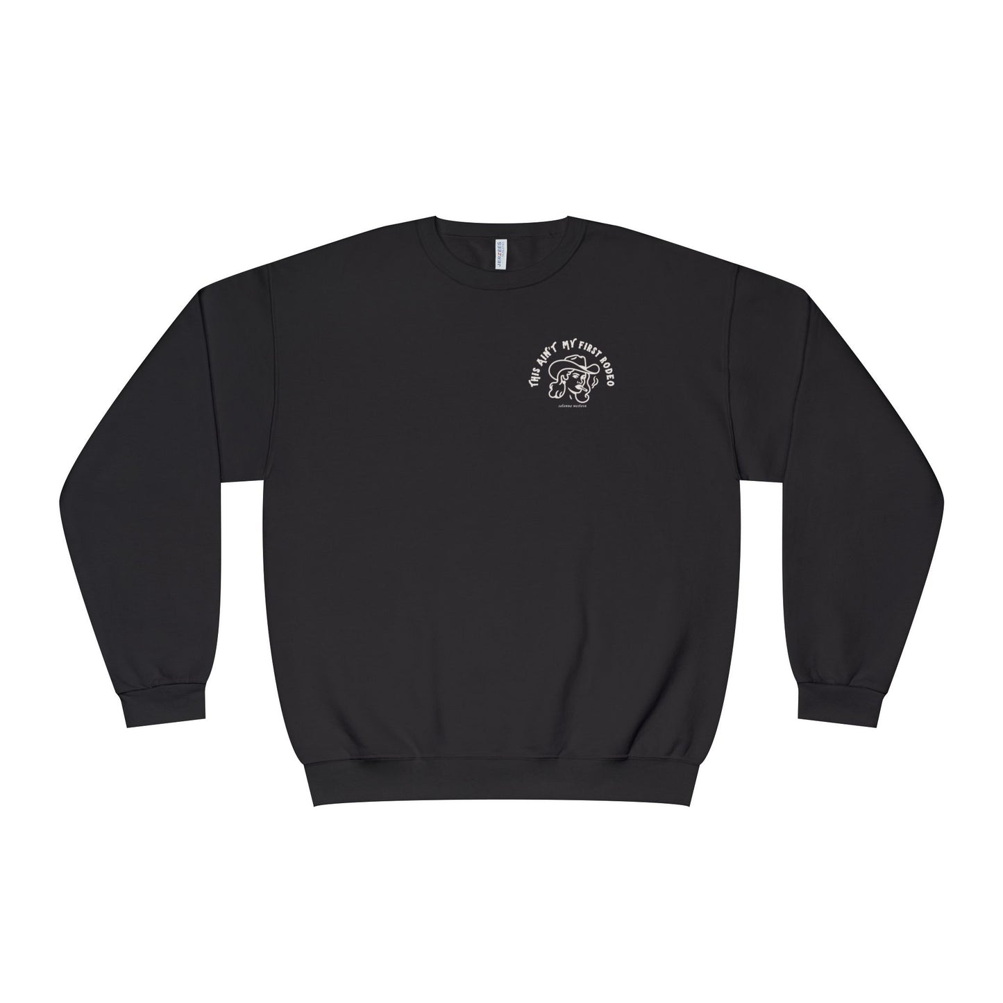 This Ain’t My First Rodeo | Crewneck