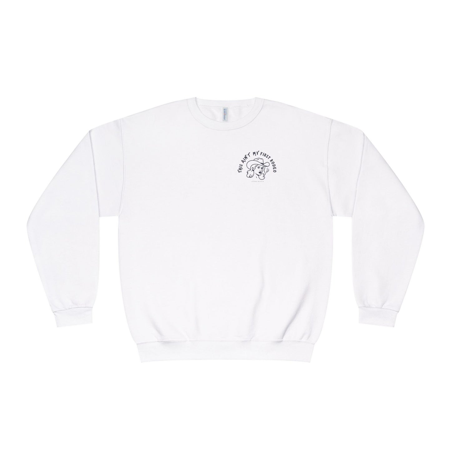 This Ain’t My First Rodeo | Crewneck