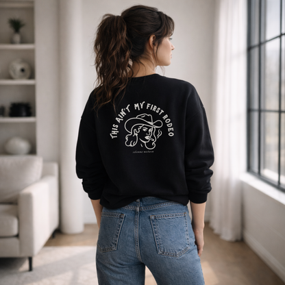 This Ain’t My First Rodeo | Crewneck