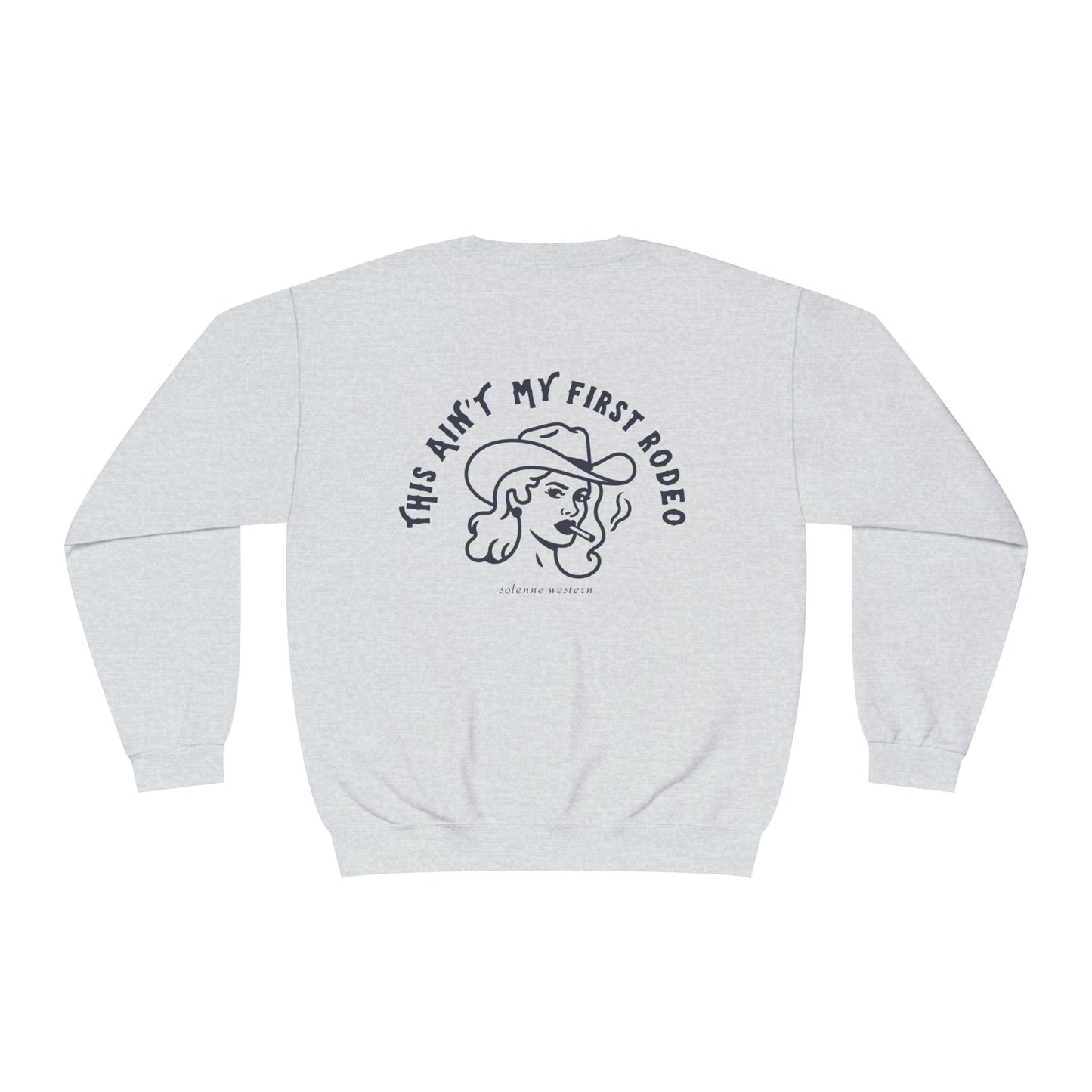 This Ain’t My First Rodeo | Crewneck